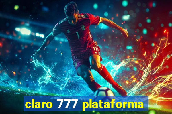 claro 777 plataforma